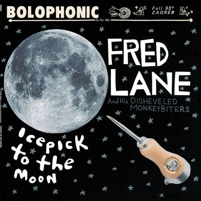 Icepick to the Moon | Fred Lane and his Disheveled Monkeybiters