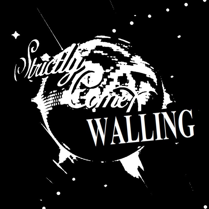 STRICTLY COME WALLING | HNW Harsh Noise Wall
