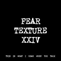 FEAR TEXTURE XXIV [TF00697] [FREE] cover art