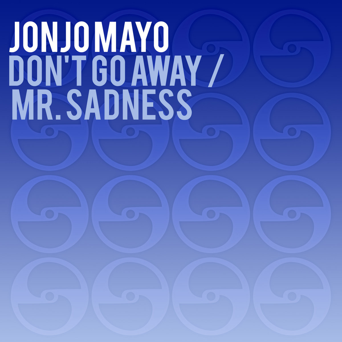 Don't Go Away / Mr. Sadness cover