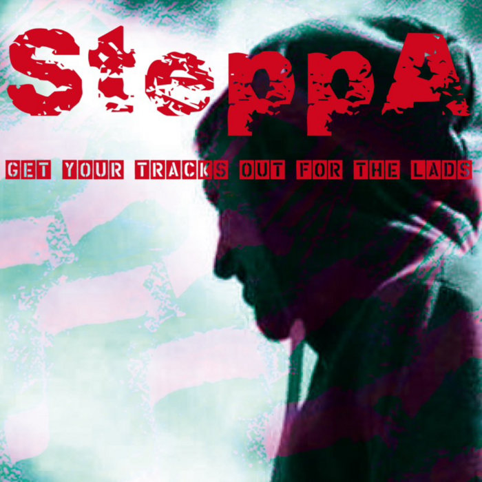 Freshsteppa Rapper Get Your Tracks Out For The Lads (Part 1) | SteppA/Danny Rhymez | steppa