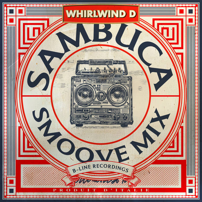 7” Whirlwind D Sambuca (Smoove Mix) Sambuca Smoove Mix | Whirlwind D