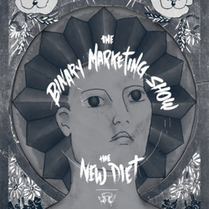 Tales from the Phonic Lipsthe binary marketing show / The New Diet cover