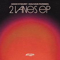 Adam Nyquist, Mauvais Parisien. — 2 Lanes EP