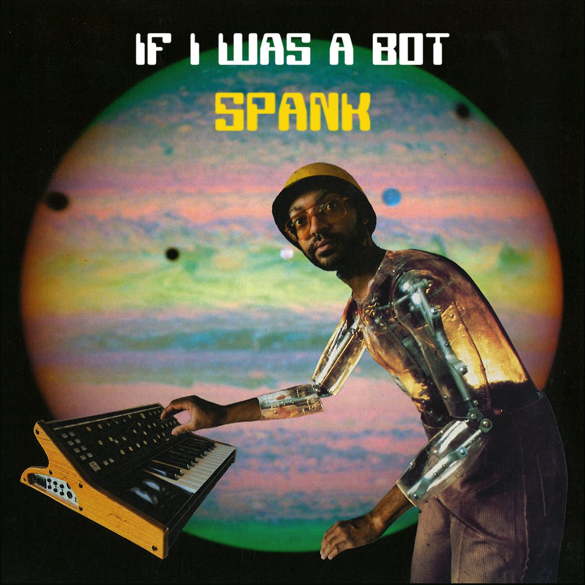 If I Was A Bot | Spank