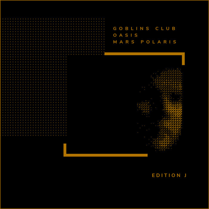 Goblins Club / Oasis / Mars Polaris Edition J Jerome Froese