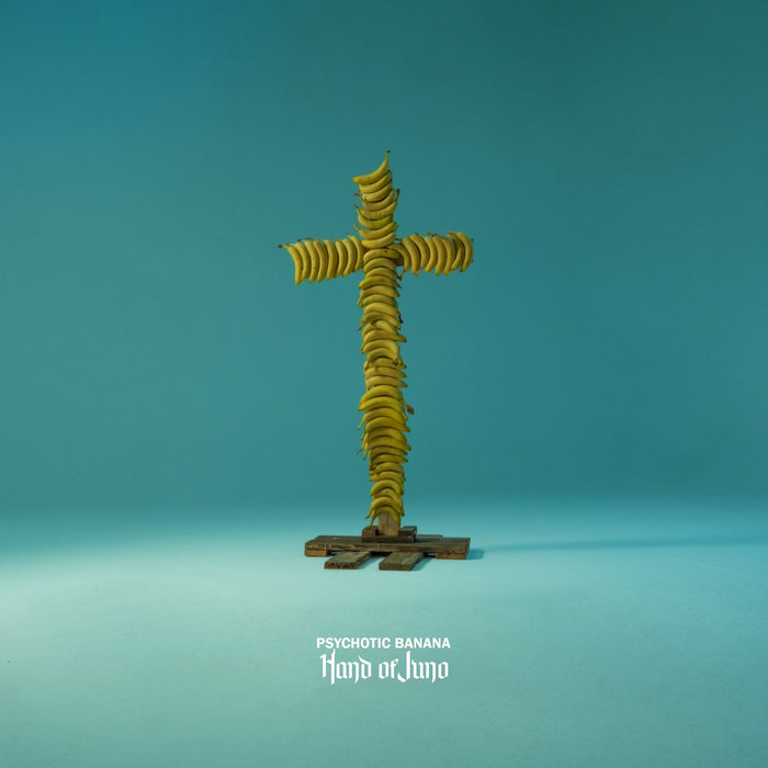 Psychotic Banana | Hand of Juno