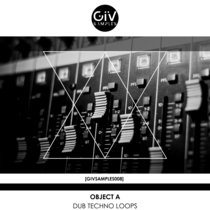 [GIVSAMPLES008] Object A - Dub Techno Loops cover art