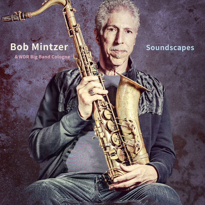 Soundscapes | Bob Mintzer & WDR Big Band Cologne | MCG Jazz