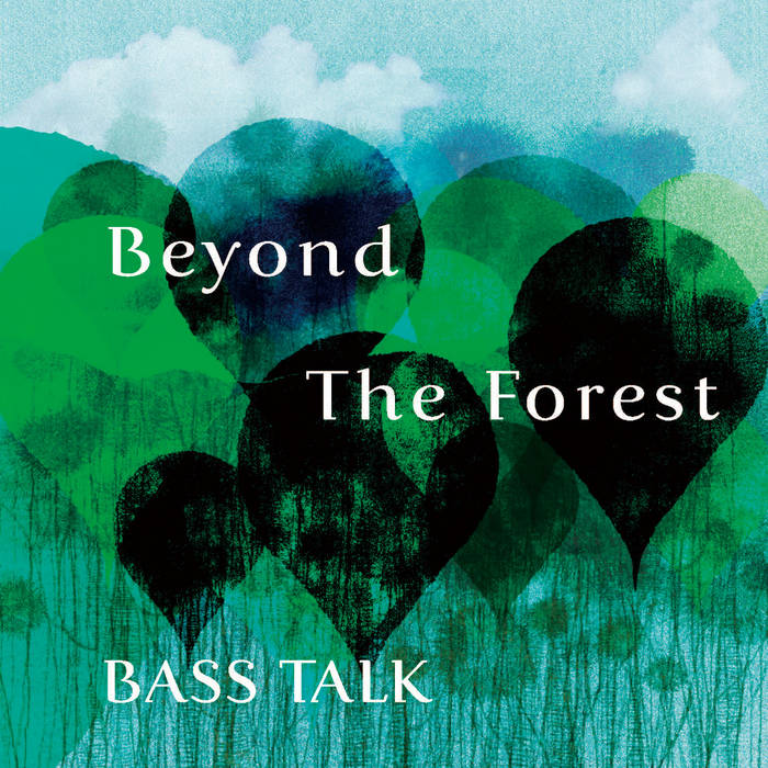 Beyond The Forest | BASS TALK | Yoshio Suzuki / 鈴木 良雄 CHIN