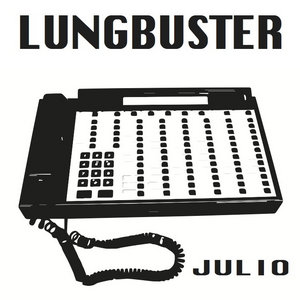 Lungbuster — Julio