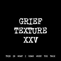 GRIEF TEXTURE XXV [TF00025] cover art