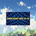 Video Essay Cues 23-24