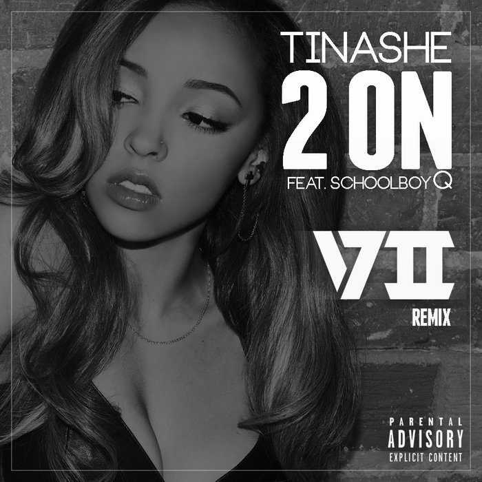 Tinashe 2 On Ft Schoolboy Q S7ven Remix S7ven