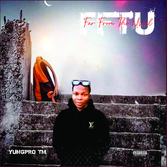 Fftu FAR FROM THE USUAL (FFTU) EP ALBUM | Yungpro TM