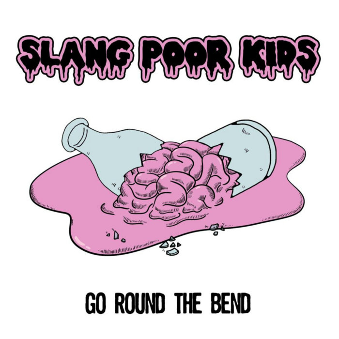 GTS004 SLANG POOR KIDS Go Round The Bend Slang Poor Kids GOTAMA