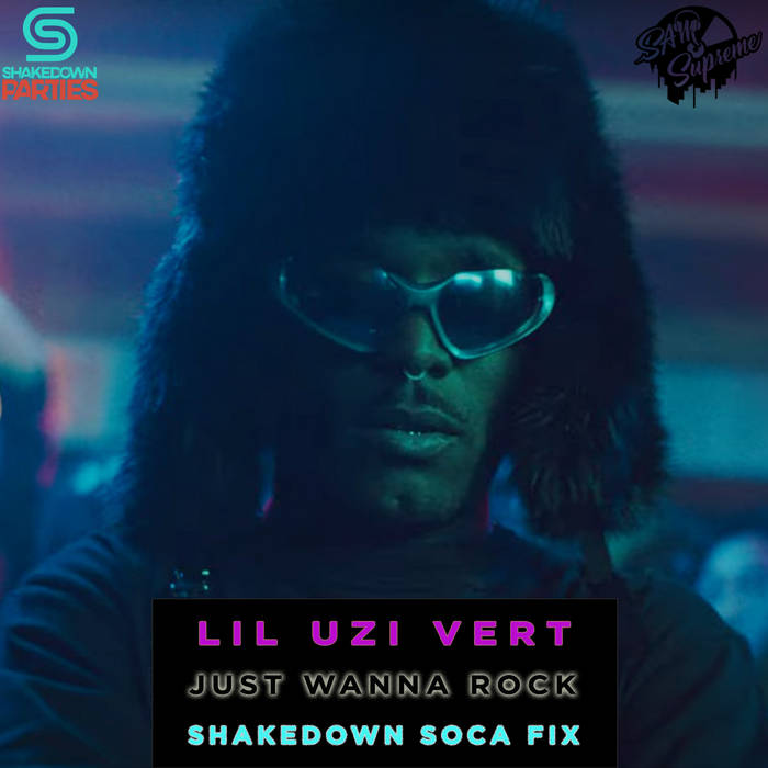 Lil Uzi Vert - Just Wanna Rock (Shakedown Soca Fix) | DJ Sam Supreme
