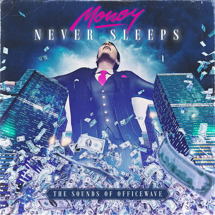 Money Never Sleeps: The Sounds Of Officewave | Officewave