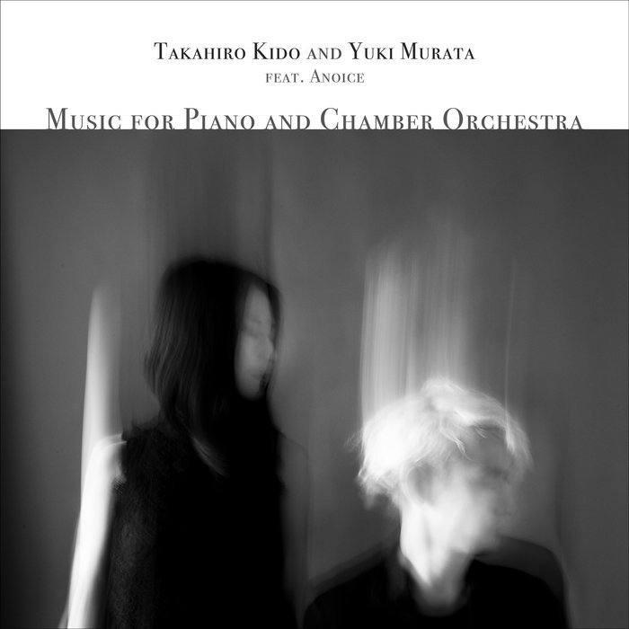 Music for Piano and Chamber Orchestra | Takahiro Kido, Yuki Murata