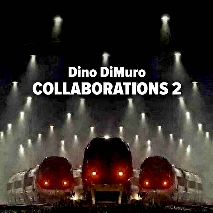 Dino DiMuro - COLLABORATIONS 2