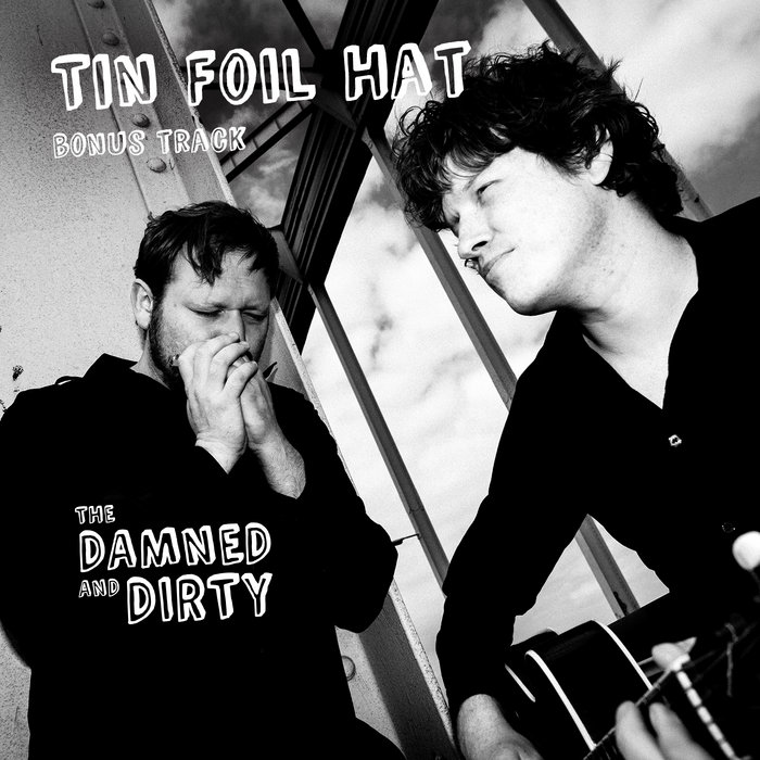 Tin Foil Hat (bonus track) The Damned and Dirty