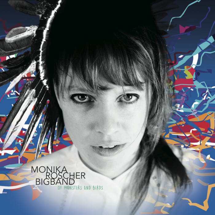 Of Monsters and Birds - Album (2016) | Monika Roscher Bigband