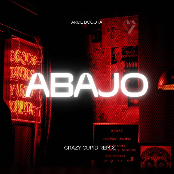 Arde Bogota - Abajo (Crazy Cupid Remix)