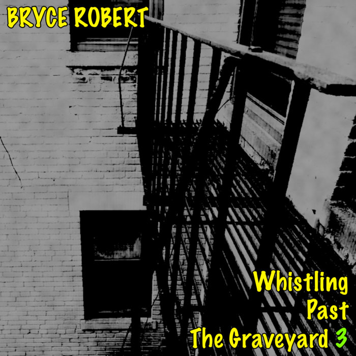 Whistling Past the Graveyard 3 Bryce Robert