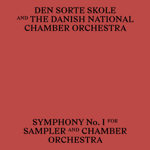 Den Sorte Skole & The Danish National Chamber Orchester - Symphony No​.​I cover