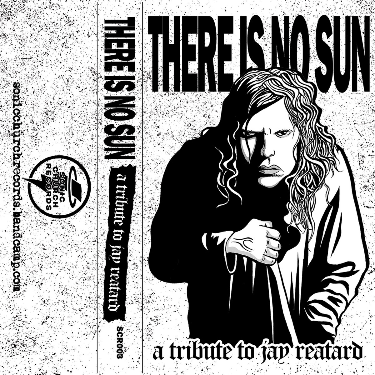 There Is No Sun - A Tribute to Jay Reatard | Sonic Church Records