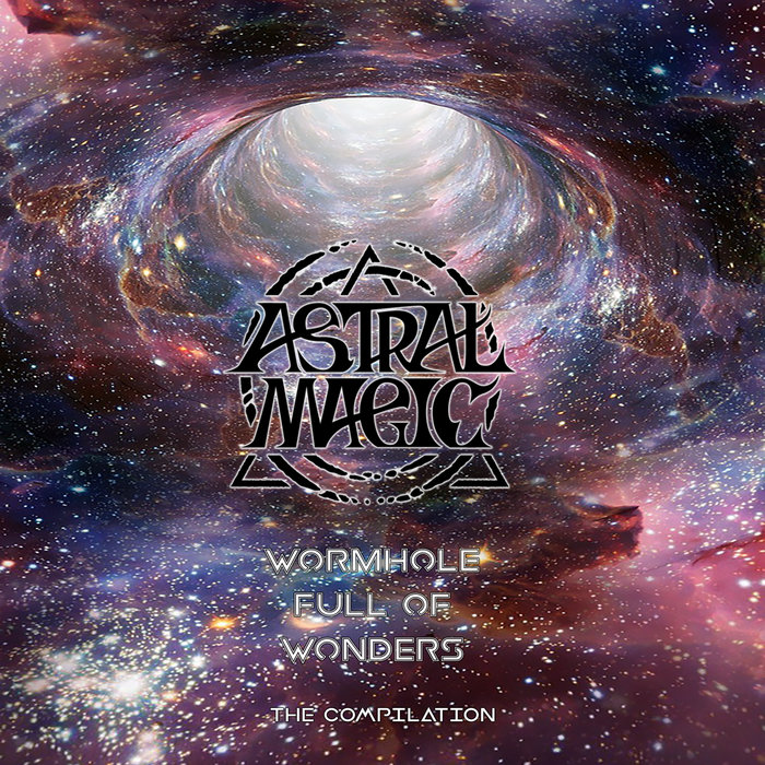 Wormhole Full of Wonders, The Compilation | Astral Magic