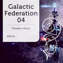 Galactic Federation 04 639 Hz cover art