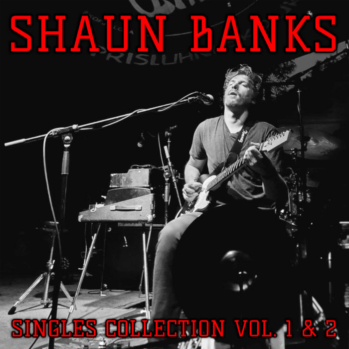 Shaun Banks Singles Collection Vol. 1 & 2, by Shaun Banks