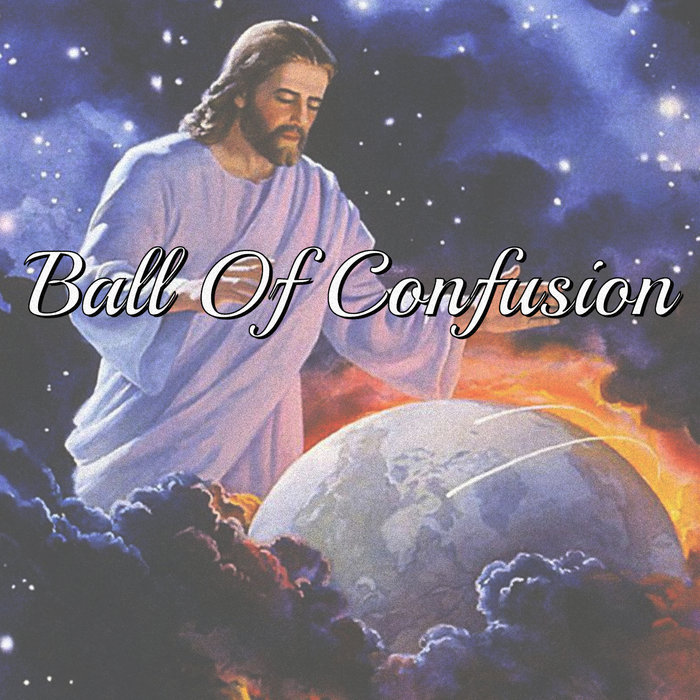 Ball Of Confusion (REMIX) CATSVANSBAGS