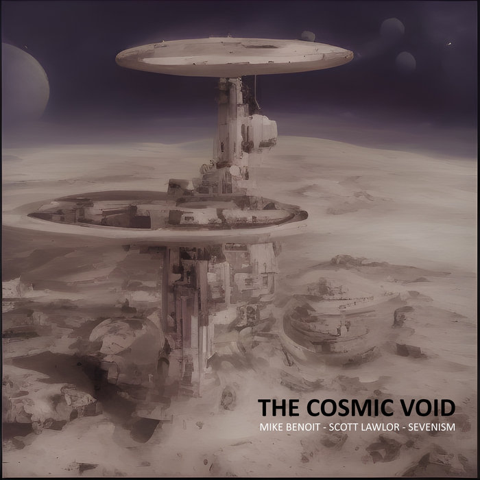 the cosmic void | mike benoit, scott lawlor, sevenism | sevenism