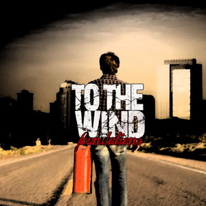 To the Wind — "FOUNDATIONS" EP (2010)