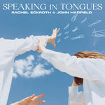 Rachel Eckroth & John Hadfield - Speaking In Tongues
