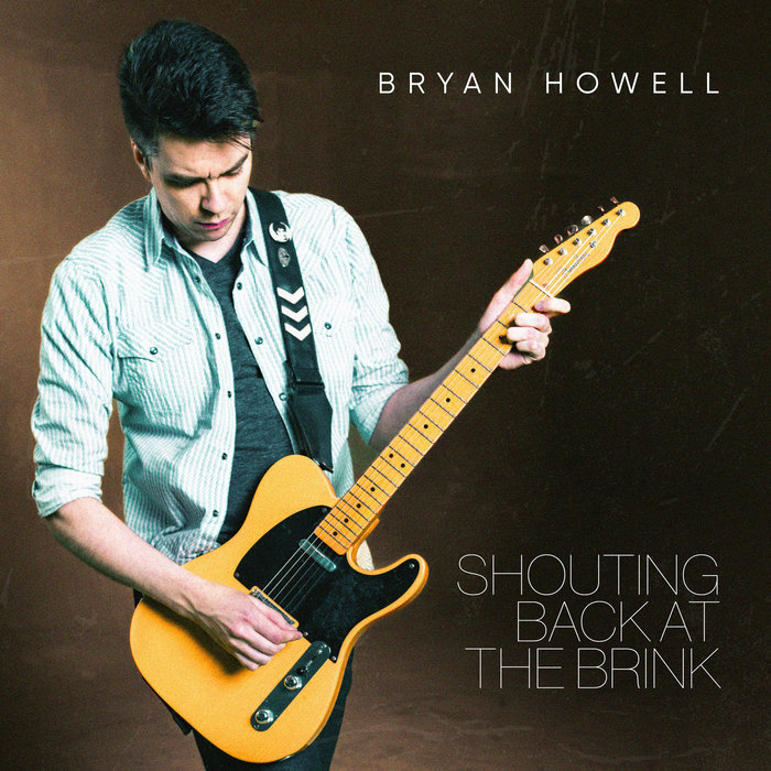 Shouting Back At The Brink | Bryan Howell