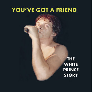 You've Got a Friend: The White Prince Story cover art