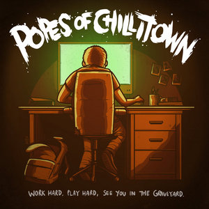 Popes of Chillitown — Work Hard, Play Hard, See You In The Graveyard