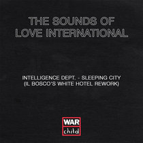 Love International Recordings — Intelligence Dept. - Sleeping City (Il Bosco's White Hotel Rework)