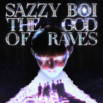 Sazzy Boi - THE GOD OF RAVES [TKG013]