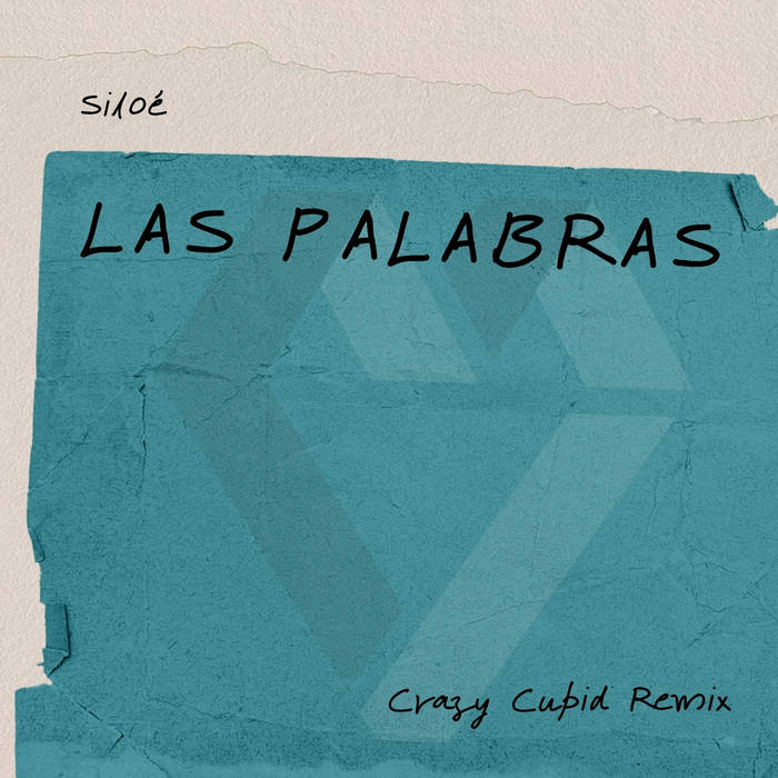 Siloe - Las Palabras (Crazy Cupid Remix)