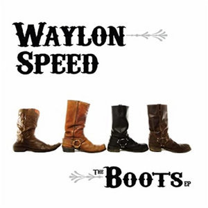 Waylon Speed — The Boots EP