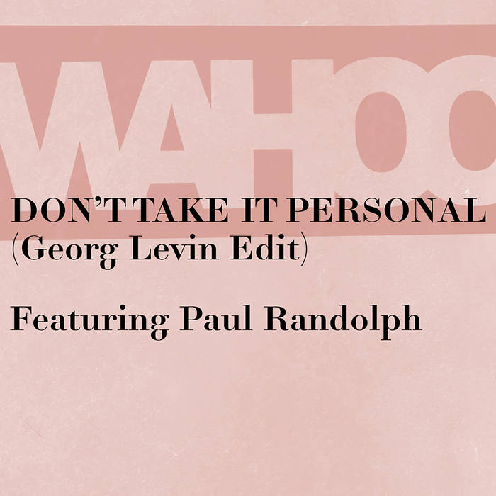 Don't Take It Personal feat. Paul Randolph (Georg Levin Edit