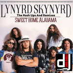 Lynyrd Skynyrd - Sweet Home Alabama - The Mash Ups And Remixes