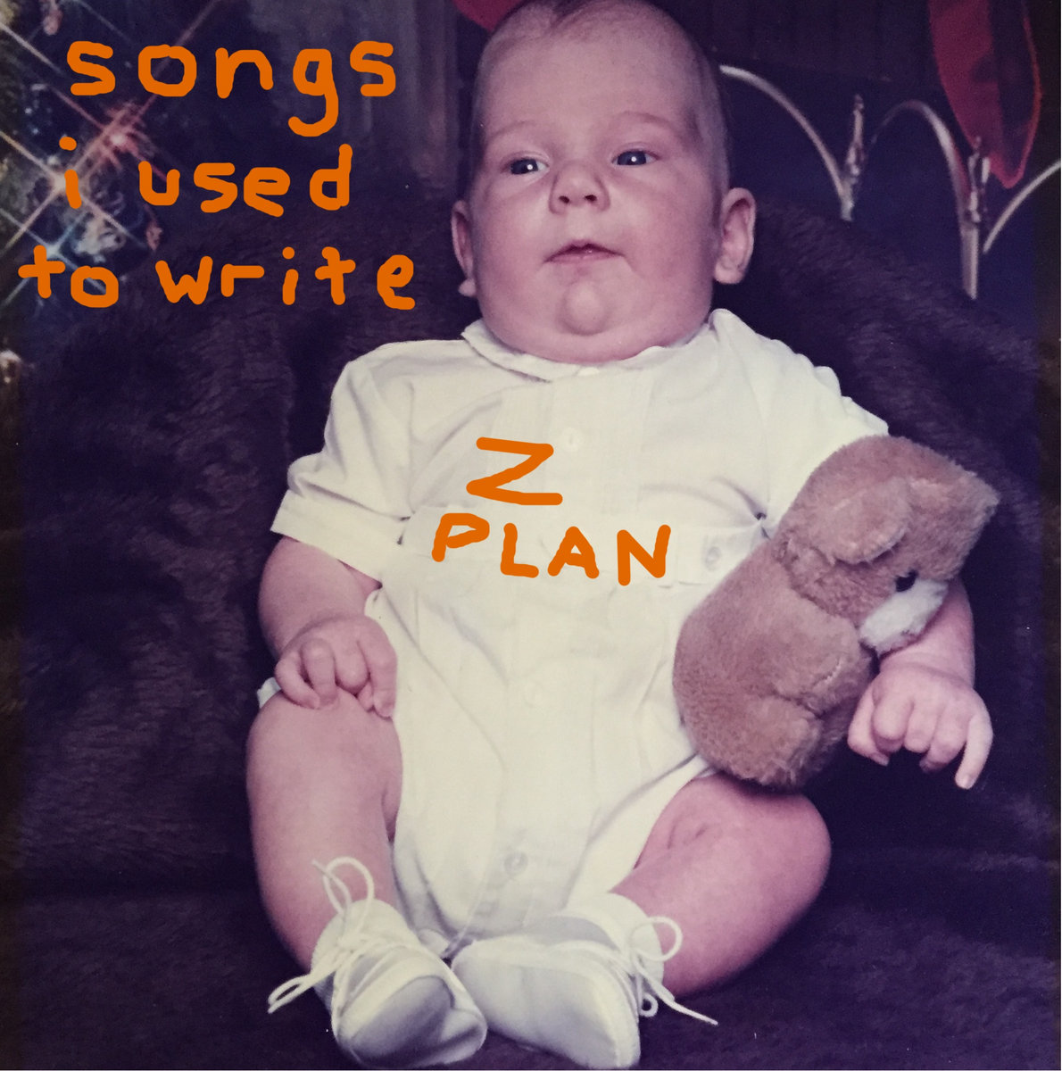 Songs I Used To Write | Z Plan