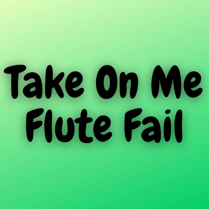A Ha Take On Me Bad Flute a-ha - Take on Me Flute Fail | Chakushinon123