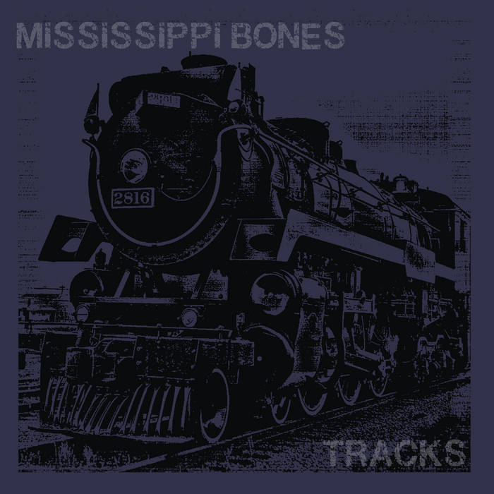 Tracks | Mississippi Bones