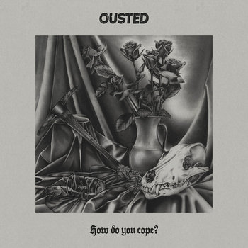 Ousted - How Do You Cope?